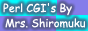 Perl CGI's By Mrs.Shiromuku